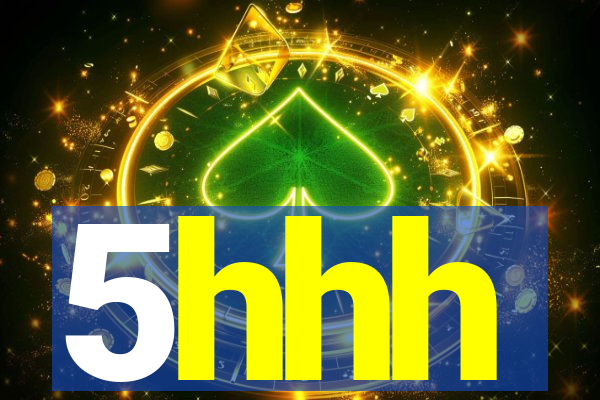 5hhh