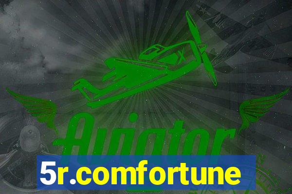 5r.comfortune