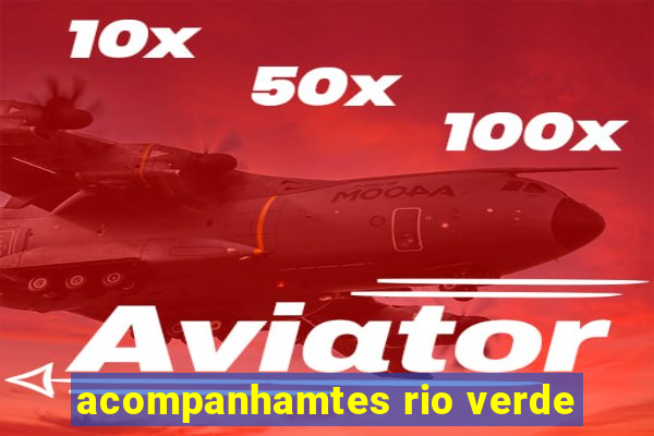 acompanhamtes rio verde