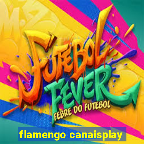 flamengo canaisplay