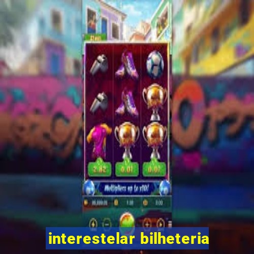 interestelar bilheteria