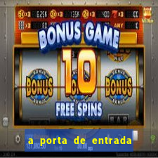 a porta de entrada do excluÃ­do