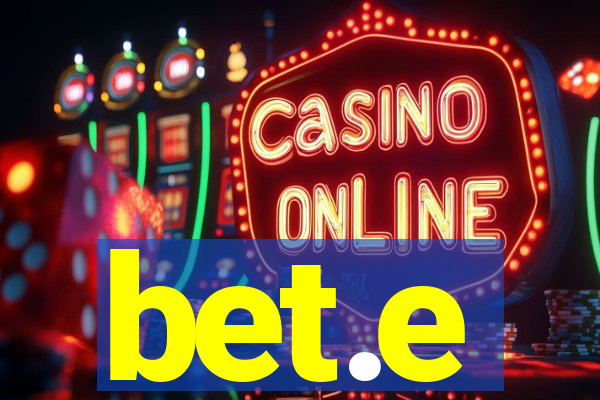 bet.e