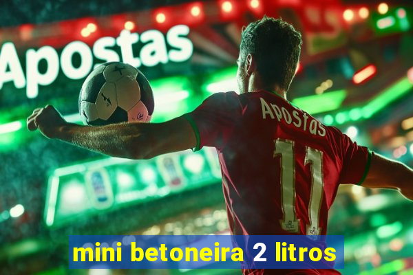 mini betoneira 2 litros