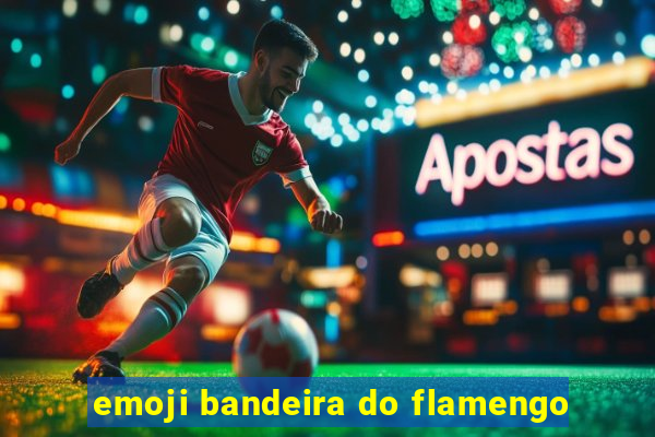 emoji bandeira do flamengo