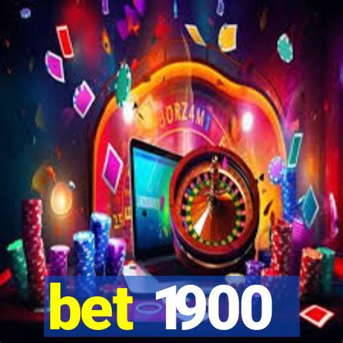 bet 1900