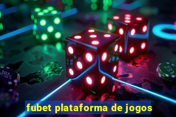 fubet plataforma de jogos