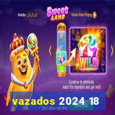 vazados 2024 18