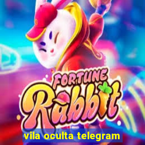 vila oculta telegram