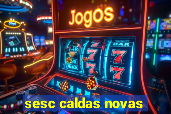 sesc caldas novas
