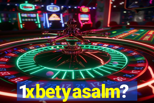 1xbetyasalm?