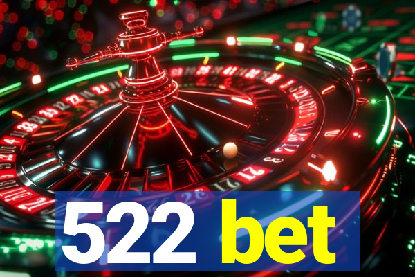 522 bet
