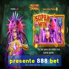 presente 888 bet