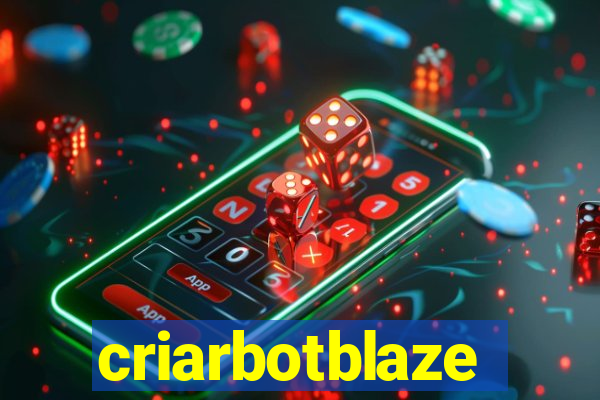 criarbotblaze