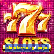 plataforma sg6 paga