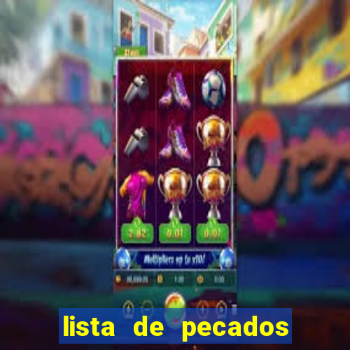 lista de pecados mortais e veniais