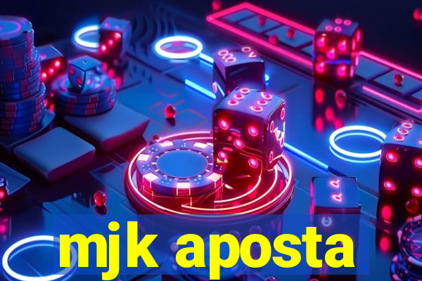 mjk aposta