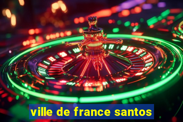 ville de france santos