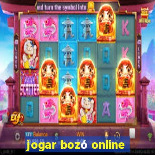 jogar bozÃ³ online