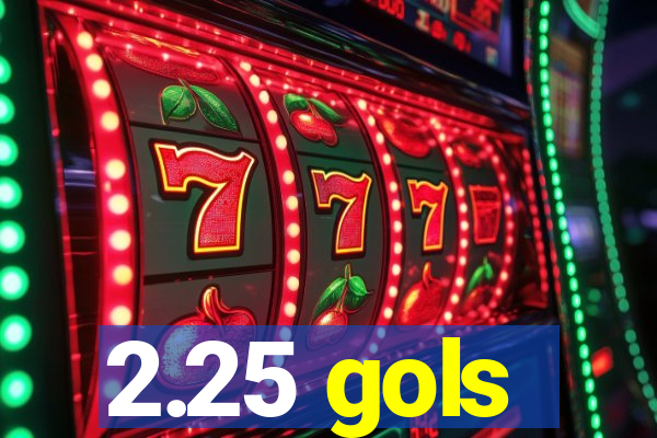 2.25 gols