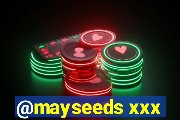@mayseeds xxx