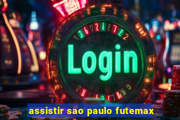 assistir sao paulo futemax