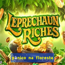 pÃ¢nico na floresta 4 completo dublado mega filmes