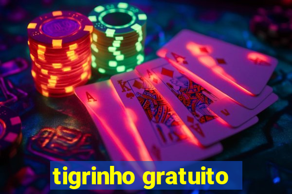 tigrinho gratuito