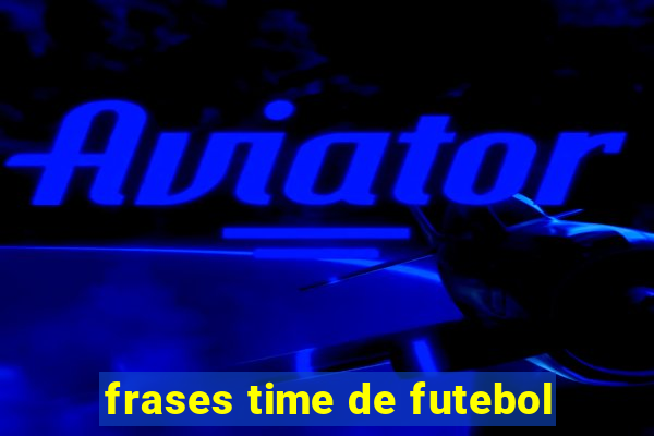 frases time de futebol