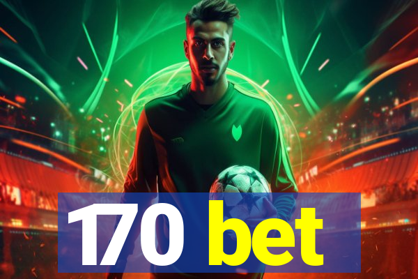 170 bet