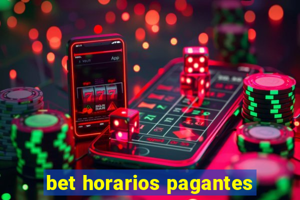 bet horarios pagantes