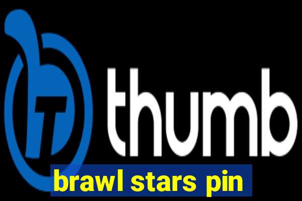 brawl stars pin