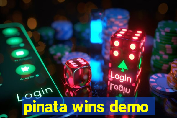 pinata wins demo
