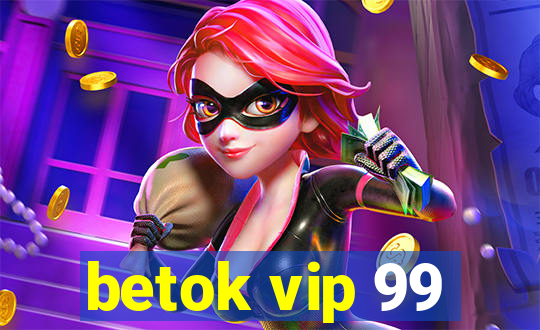 betok vip 99