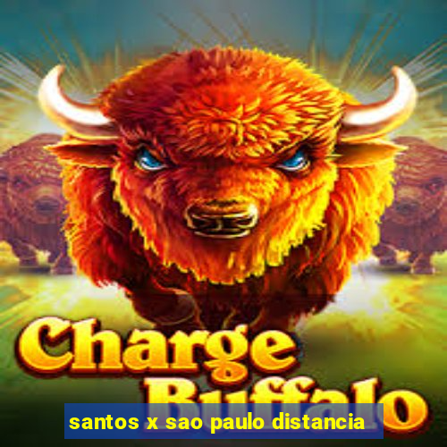 santos x sao paulo distancia
