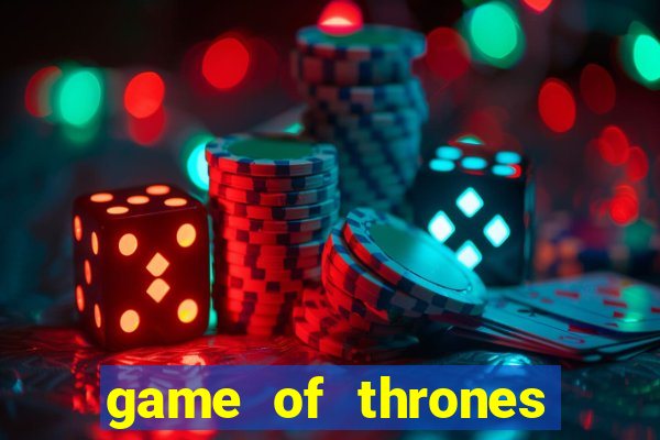 game of thrones dublado online