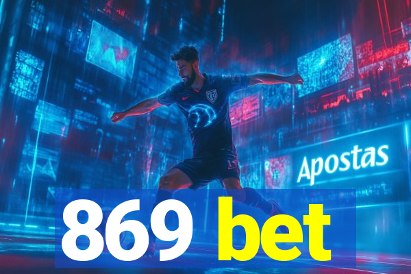 869 bet