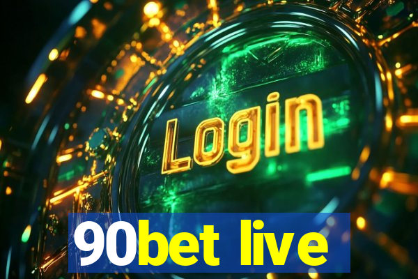 90bet live
