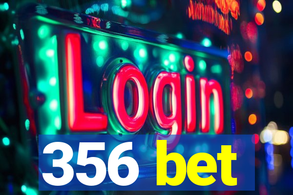 356 bet