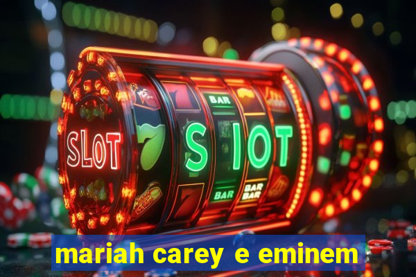 mariah carey e eminem