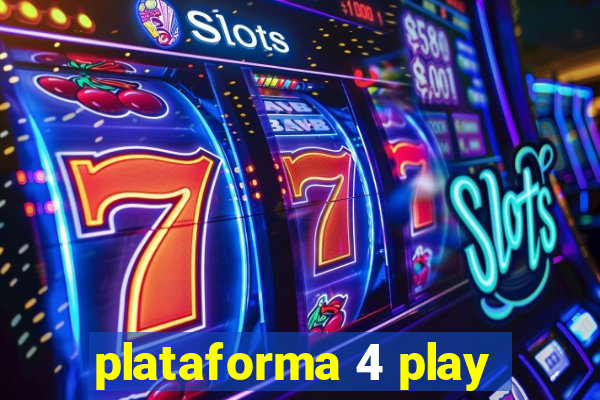 plataforma 4 play