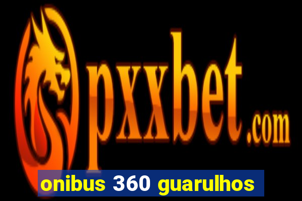 onibus 360 guarulhos