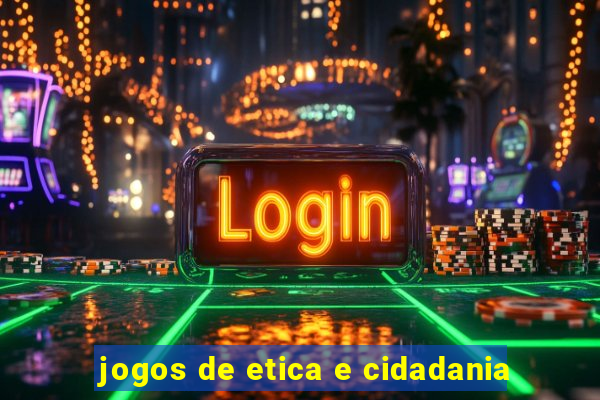 jogos de etica e cidadania