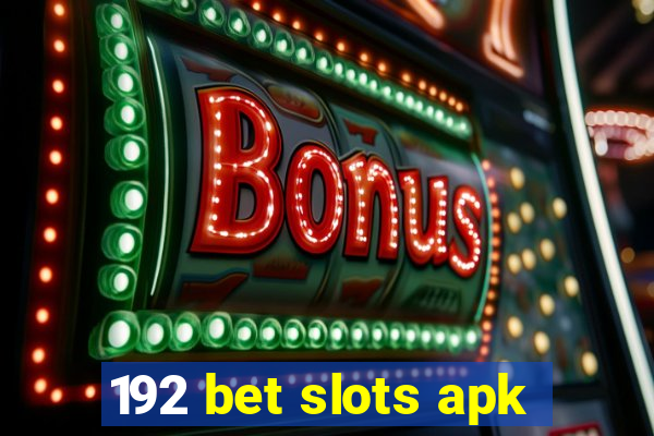 192 bet slots apk