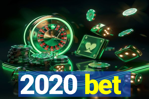 2020 bet