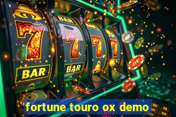 fortune touro ox demo