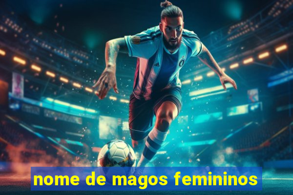 nome de magos femininos