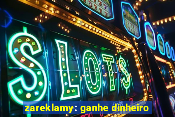 zareklamy: ganhe dinheiro