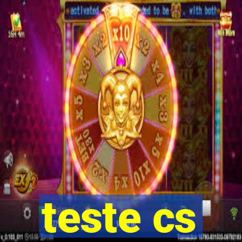 teste cs