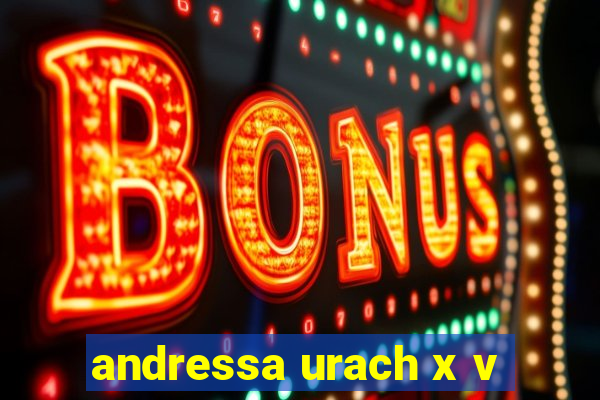 andressa urach x v